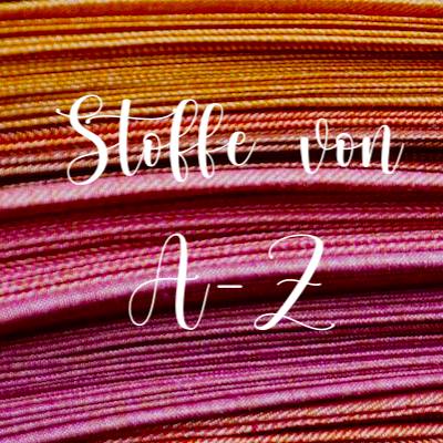 Stoffe von A-Z